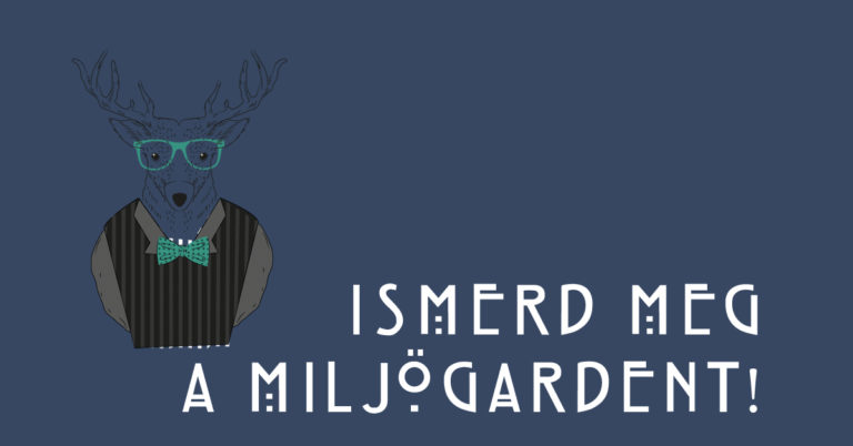 Ismerd meg a Miljögårdent!